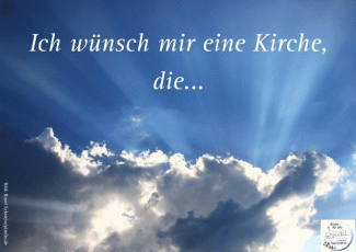 Ich wünsch mir eine Kirche/die